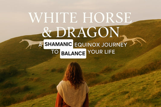 White Horse & Dragon: A Shamanic Equinox Journey to Balance Your Life